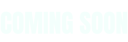 COMING SOON